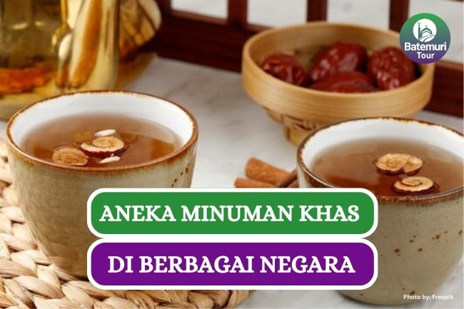 9 Minuman Khas Berbagai Negara Dunia yang Kaya Khasiat